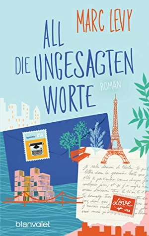 Levy, Marc. All die ungesagten Worte - Roman. Blanvalet Taschenbuchverl, 2019.