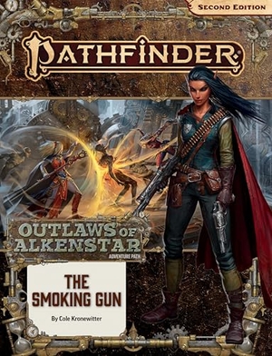 Kronewitter, Cole. Pathfinder Adventure Path: The Smoking Gun (Outlaws of Alkenstar 3 of 3) (P2). Diamond Comic Distributors, 2022.