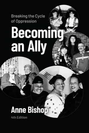 Bishop, Anne. Becoming an Ally - Breaking the Cycle of Oppression. Fernwood Publishing Co Ltd, 2025.