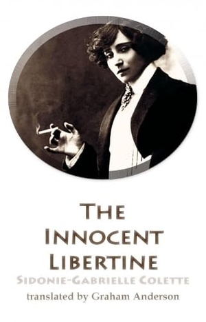 Colette, Sidonie-Gabrielle. The Innocent Libertine. Dedalus, 2025.