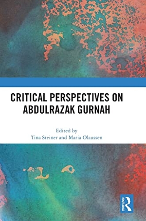 Steiner, Tina / Maria Olaussen (Hrsg.). Critical Perspectives on Abdulrazak Gurnah. Taylor & Francis Ltd (Sales), 2022.