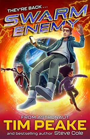 Cole, Steve / Tim Peake. Swarm Enemy - Book 2. Hachette Children's Group, 2023.