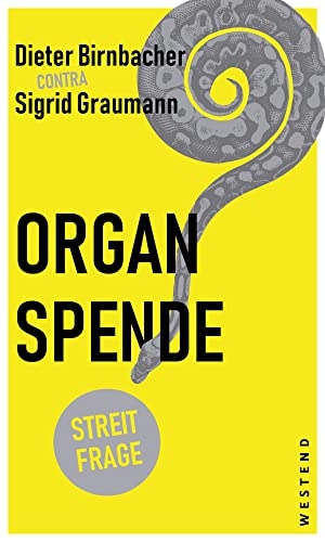 Graumann, Sigrid / Dieter Birnbacher. Organspende. Westend, 2023.