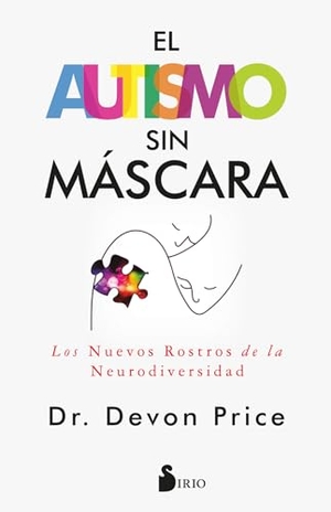 Price, Devon. Autismo Sin Mascara, El. Editorial Sirio, 2024.