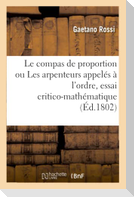 Le Compas de Proportion Ou Les Arpenteurs Appelés À l'Ordre, Essai Critico-Mathématique