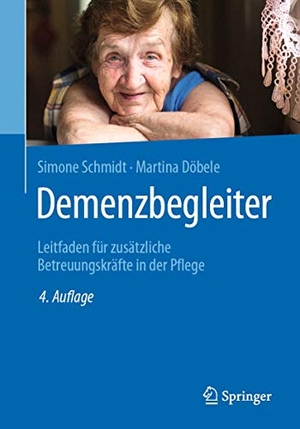 Schmidt, Simone / Martina Döbele. Demenzbegleiter - Leitfaden für zusätzliche Betreuungskräfte in der Pflege. Springer-Verlag GmbH, 2019.