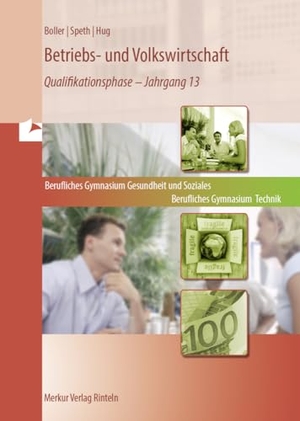Speth, Hermann / Boller, Eberhard et al. Betriebs- und Volkswirtschaft. Band 3: Qualifikationsphase - Jahrgang 13 (Niedersachsen). Merkur Verlag, 2024.