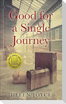 Good for a Single Journey