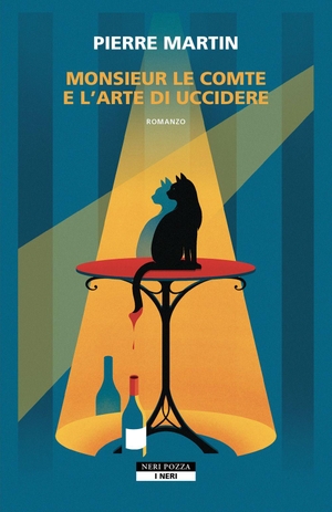 Martin, Pierre. Monsieur le comte e l'arte di uccidere. Neri Pozza, 2026.