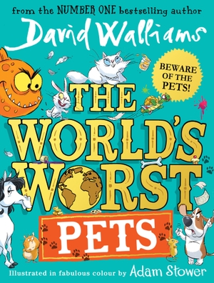 Walliams, David. The World's Worst Pets. Harper Collins Publ. UK, 2022.