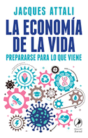La economía de la vida : prepararse para lo que viene