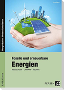 Fossile und erneuerbare Energien