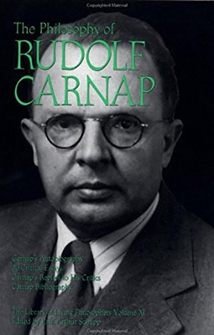 Carnap, Rudolf / Paul Arthur Schilpp. The Philosophy of Rudolf Carnap, Volume 11. Open Court, 1999.