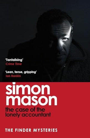 Mason, Simon. The Case of the Lonely Accountant - the second installment of the sharply-plotted and tense Finder Mysteries. Quercus Publishing, 2025.