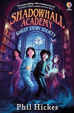 Hickes, Phil. Shadowhall Academy: Ghost Story Society. Usborne Publishing, 2025.