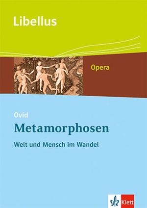 Ovid. Ovid: Metamorphosen. Welt und Mensch im Wandel - Textausgabe Klassen 9-13. Klett Ernst /Schulbuch, 2025.