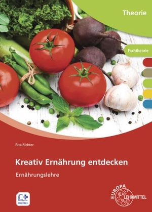 Richter, Rita. Kreativ Ernährung entdecken - Ernährungslehre. Europa Lehrmittel Verlag, 2018.