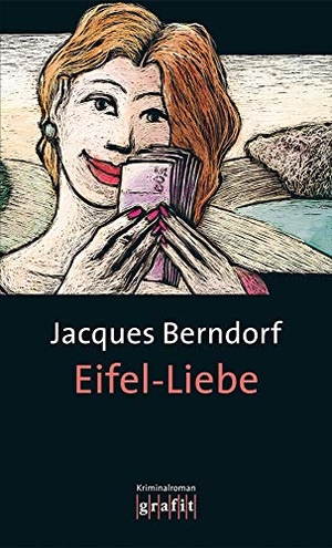 Berndorf, Jacques. Eifel-Liebe. Grafit Verlag, 2002.