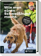 Wie man einen Schweißhund macht.