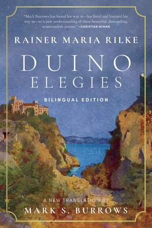 Rilke, Rainer Maria. Duino Elegies - A New Translation (Bilingual Edition). Monkfish Book Publishing, 2026.
