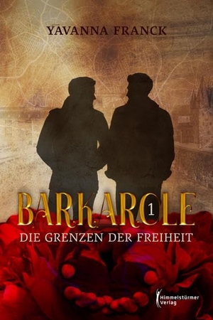 Franck, Yavanna. Barcarole 1 - Die Grenzen der Freiheit. Himmelstürmer Verlag, 2021.