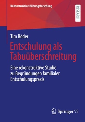 Böder, Tim. Entschulung als Tabuüberschreitung - Eine rekonstruktive Studie zu Begründungen familialer Entschulungspraxis. Springer Fachmedien Wiesbaden, 2022.