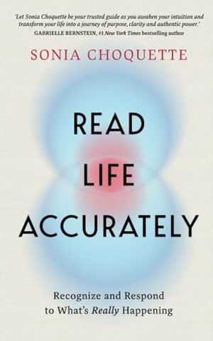 Choquette, Sonia. Read Life Accurately - Recognize and Respond to What's Really Happening. Hay House UK Ltd, 2024.