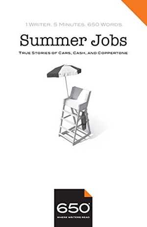Monaghan, Annabel / O'Connell, Jack et al. 650 - Summer Jobs: True Stories of Cars, Cash, and Coppertone. Touchladybirdlucky Studios, 2018.