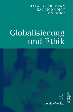 Voigt, Kai-Ingo / Harald Herrmann (Hrsg.). Globalisierung und Ethik - Ludwig-Erhard-Ringvorlesung an der Friedrich-Alexander-Universität Erlangen-Nürnberg. Physica-Verlag HD, 2004.