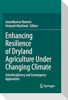 Enhancing Resilience of Dryland Agriculture Under Changing Climate