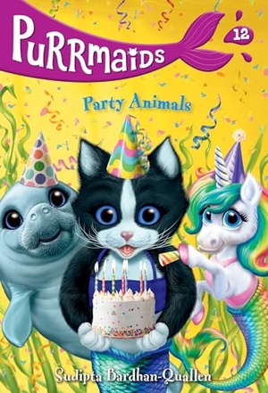Bardhan-Quallen, Sudipta. Purrmaids #12: Party Animals. RANDOM HOUSE, 2022.