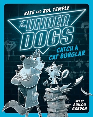 Temple, Kate / Jol Temple. The Underdogs Catch a Cat Burglar. Penguin Young Readers Group, 2022.