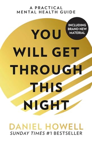 Howell, Daniel. You Will Get Through This Night Notus No. Harper Collins Publ. UK, 2024.