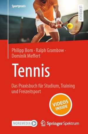 Born, Philipp / Grambow, Ralph et al. Tennis - Das Praxisbuch für Studium, Training und Freizeitsport. Springer, 2025.