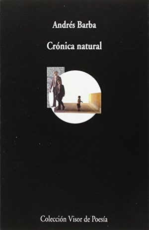 Barba, Andrés. Crónica natural. Visor libros, S.L., 2015.