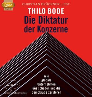 Bode, Thilo. Die Diktatur der Konzerne - Wie globale Unternehmen uns schaden und die Demokratie zerstören. Parlando Verlag, 2018.