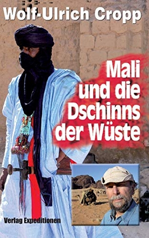 Cropp, Wolf-Ulrich. Mali und die Dschinns der Wüste. Verlag Expeditionen, 2019.