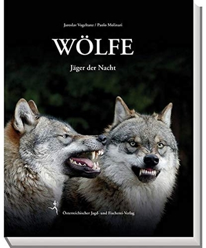 Vogeltanz, Jaroslav. Wölfe - Jäger der Nacht. Österr. Jagd-/Fischerei, 2013.