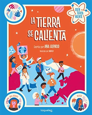 Conejo Alonso, Ana Isabel / Ana Alonso. La tierra se calienta. Santillana Educación, S.L., 2020.