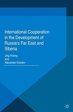 Korolev, A. / J. Huang (Hrsg.). International Cooperation in the Development of Russia's Far East and Siberia. Palgrave Macmillan UK, 2015.