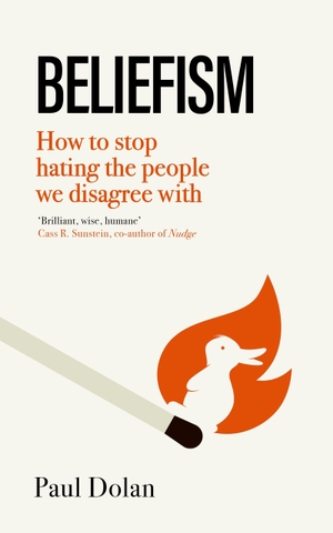 Dolan, Paul. Beliefism - How to stop hating the people we disagree with. Little, Brown Book Group, 2025.