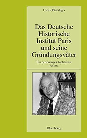 Pfeil, Ulrich (Hrsg.). Das Deutsche Historische Institut Paris und seine Gründungsväter - Ein personengeschichtlicher Ansatz. De Gruyter Oldenbourg, 2007.