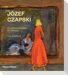 Józef Czapski: An Apprenticeship of Looking