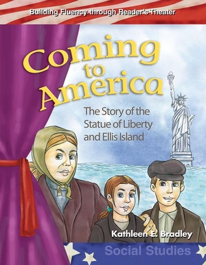 Bradley, Kathleen / Kathleen E Bradley. Coming to America - The Story of the Statue of Liberty and Ellis Island. Teacher Created Materials, 2006.