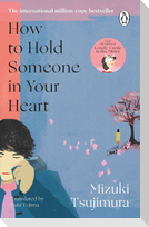 How to Hold Someone in your Heart