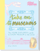 Take Me To Museums
