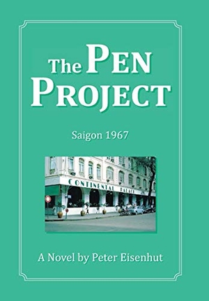 Eisenhut, Peter. The Pen Project - Saigon 1967. Balboa Press, 2016.