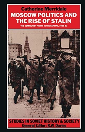 Merridale, Catherine. Moscow Politics and The Rise of Stalin - The Communist Party in the Capital, 1925-32. Springer Nature B.V., 1990.