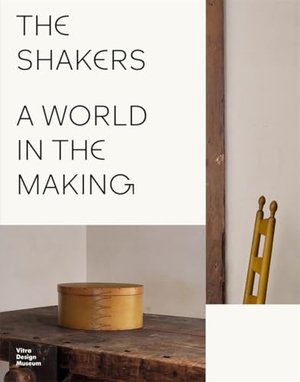 Hoffmann, Mea. The Shakers - A World in the Making. Vitra Design Museum, 2025.