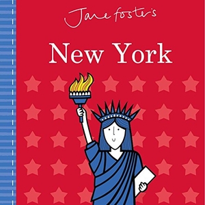 Foster, Jane. Jane Foster's Cities: New York. Little Bee Books, 2017.